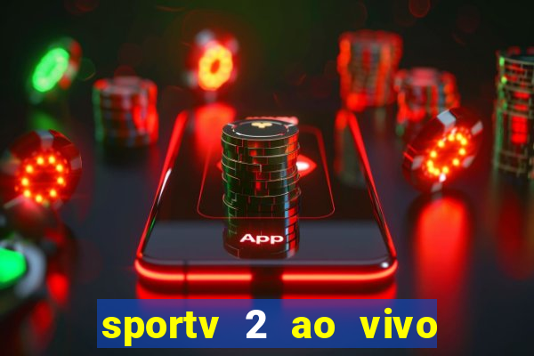 sportv 2 ao vivo mega canais